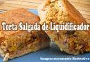 TORTA SALGADA DE LIQUIDIFICADOR